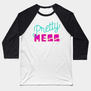 pretty mess Baseball T-Shirt